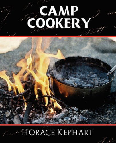 Cover for Horace Kephart · Camp Cookery (Paperback Book) (2007)