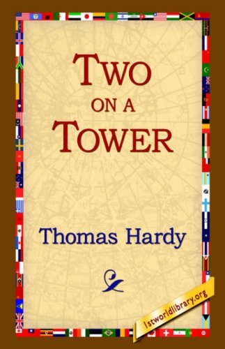 Two on a Tower - Thomas Hardy - Books - 1st World Library - Literary Society - 9781595405258 - September 1, 2004