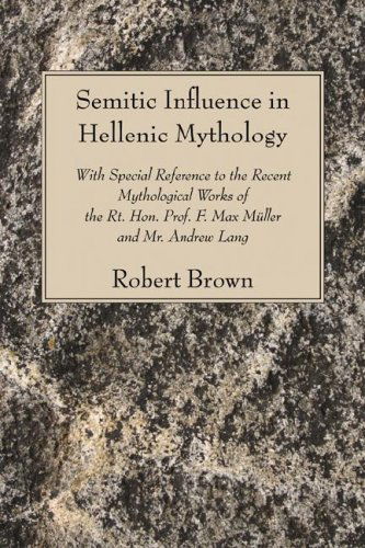 Cover for Jr. Brown Robert · Semitic Influence in Hellenic Mythology: with Special Reference to the Recent Mythological Works of the Rt. Hon. Prof. F. Max Müller and Mr. Andrew Lang (Paperback Book) (2006)