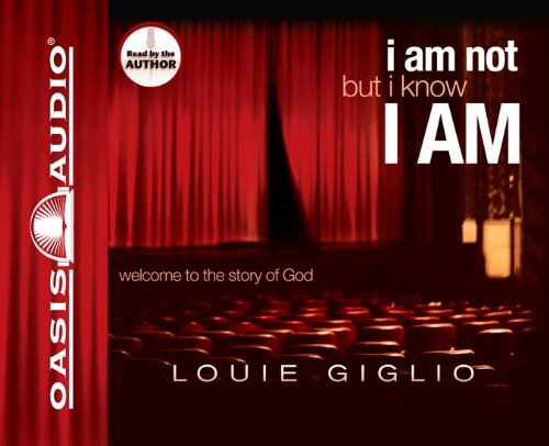 Cover for Louie Giglio · I Am Not, but I Know I Am: Welcome to the Story of God (Audiobook (CD)) [Unabridged edition] (2005)
