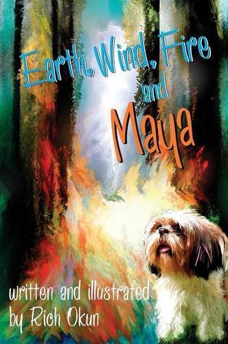 Earth, Wind, Fire and Maya - Rich Okun - Boeken - Bellissima Publishing LLC - 9781614771258 - 14 januari 2014