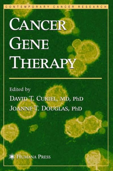 Cover for David T Curiel · Cancer Gene Therapy - Contemporary Cancer Research (Paperback Book) [Softcover reprint of hardcover 1st ed. 2005 edition] (2010)