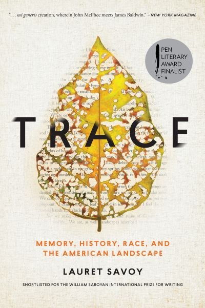 Cover for Lauret E. Savoy · Trace a journey through memory, history, and the American land (Book) (2016)
