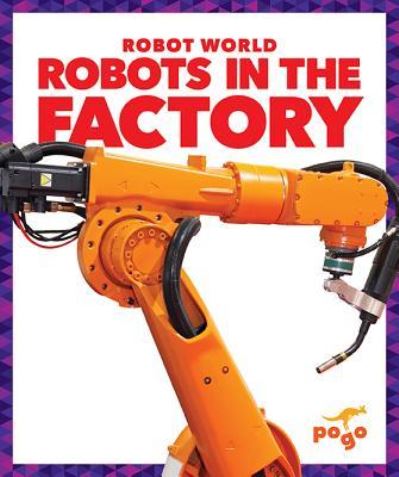 Cover for Jennifer Fretland VanVoorst · Robots in the Factory (Paperback Book) (2015)