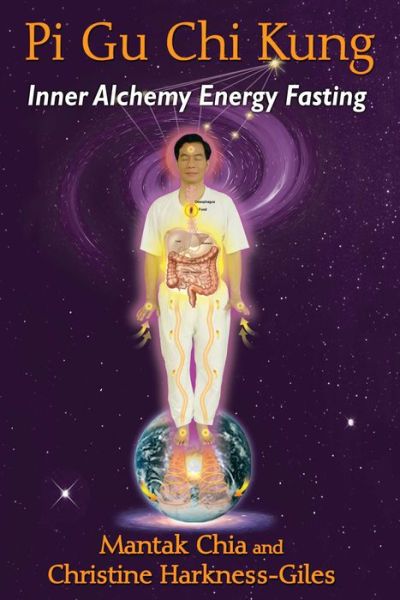 Cover for Mantak Chia · Pi Gu Chi Kung: Inner Alchemy Energy Fasting (Paperback Book) (2016)