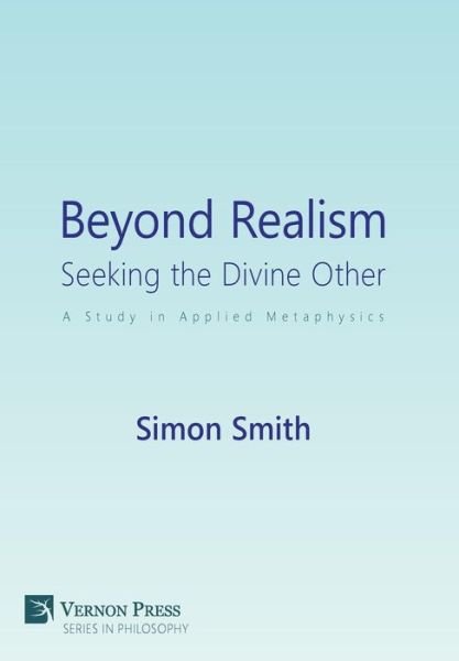 Cover for Simon Smith · Beyond Realism: Seeking the Divine Other (Gebundenes Buch) (2017)