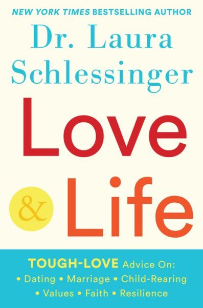 Cover for Dr. Laura Schlessinger · Love and Life (Hardcover Book) (2020)