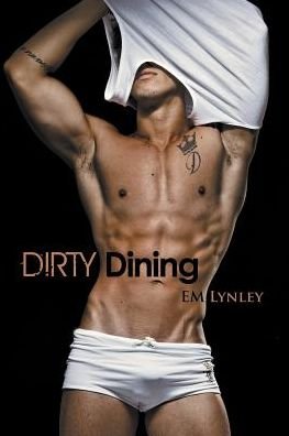 Dirty Dining - EM Lynley - Livros - Dreamspinner Press - 9781632166258 - 19 de janeiro de 2015