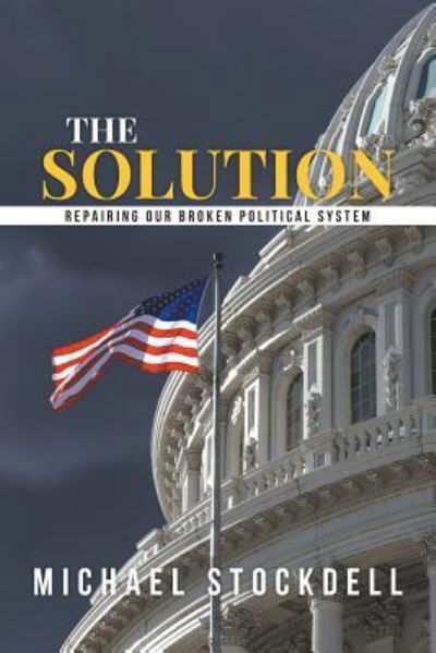 The Solution - Michael Stockdell - Books - LitFire Publishing, LLC - 9781635248258 - April 17, 2017