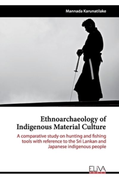 Cover for Mannada Karunatilake · Ethnoarchaeology of Indigenous Material Culture (Paperback Book) (2021)