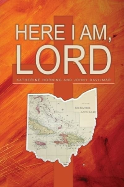 Cover for Dorrance Publishing Co. · Here I Am, Lord (Pocketbok) (2022)
