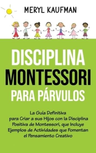 Cover for Meryl Kaufman · Disciplina Montessori para parvulos (Hardcover Book) (2021)