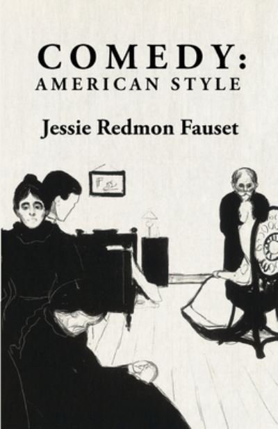 Cover for Jessie Redmon Fauset · Comedy : American Style : American Style by (Buch) (2023)