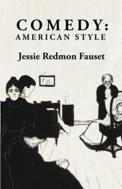 Comedy : American Style : American Style by - Jessie Redmon Fauset - Bøger - Lushena Books - 9781639237258 - 11. april 2023