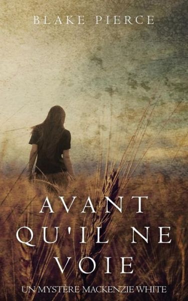 Cover for Blake Pierce · Avant Qu'il Ne Voie (Paperback Book) (2019)