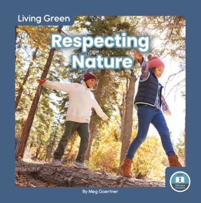 Cover for Meg Gaertner · Living Green: Respecting Nature (Taschenbuch) (2022)