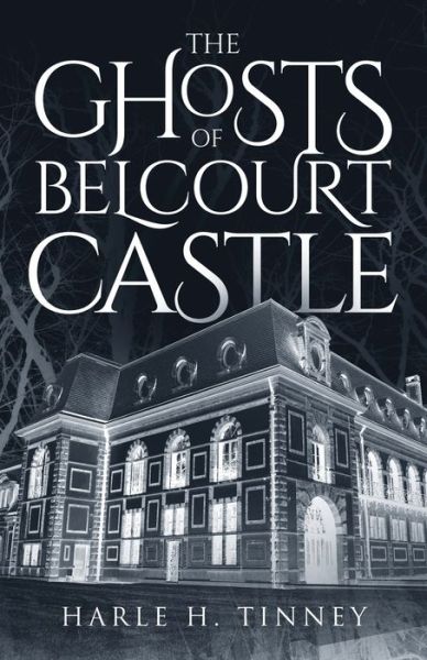 Cover for Harle H Tinney · The Ghosts Of Belcourt Castle (Paperback Book) (2021)