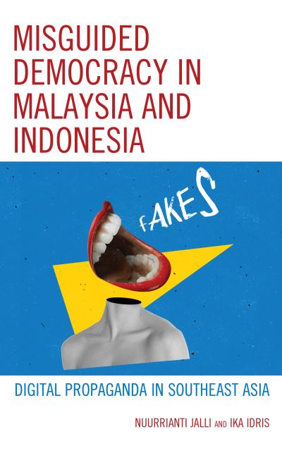 Cover for Nuurrianti Jalli · Misguided Democracy in Malaysia and Indonesia: Digital Propaganda in Southeast Asia (Gebundenes Buch) (2023)