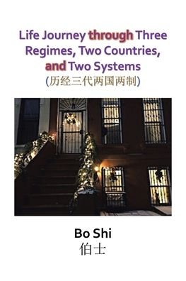 Cover for Author Solutions Inc · Life Journey Through Three Regimes, Two Countries and Two Systems (Paperback Book) (2022)