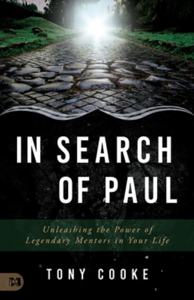 In Search of Paul - Tony Cooke - Books - Harrison House - 9781680318258 - March 15, 2022