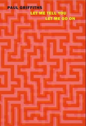 Cover for Paul Griffiths · Let Me Tell You And Let Me Go On (Book) (2025)