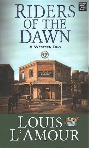 Cover for Louis L'Amour · Riders of the Dawn: A Western Duo (Hardcover Book) (2018)