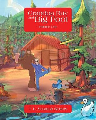 Cover for T L Seaman Simms · Grandpa Ray and Big Foot Volume One (Paperback Book) (2017)