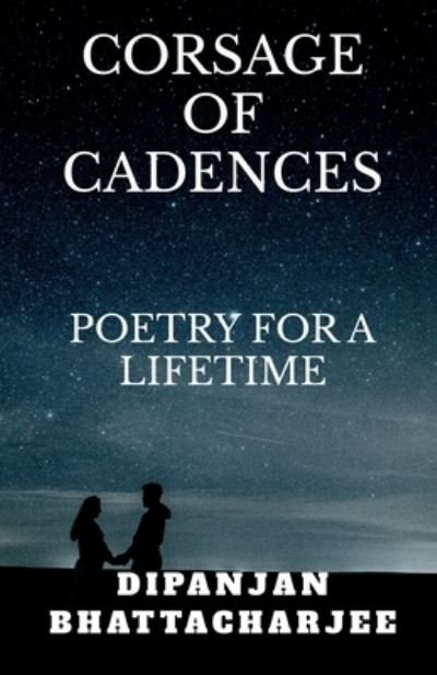 Cover for Dipanjan Bhattacharjee · Corsage of Cadences (Pocketbok) (2021)