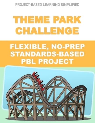 Cover for J Matthews · Theme Park Challenge - Flexible No-Prep PBL Project (Paperback Book) (2019)