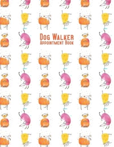 Cover for Emily Collins · Dog Walker Appointment Book (Pocketbok) (2019)