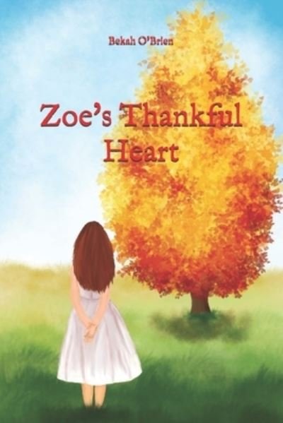 Cover for Bekah O'Brien · Zoe's Thankful Heart (Paperback Book) (2019)