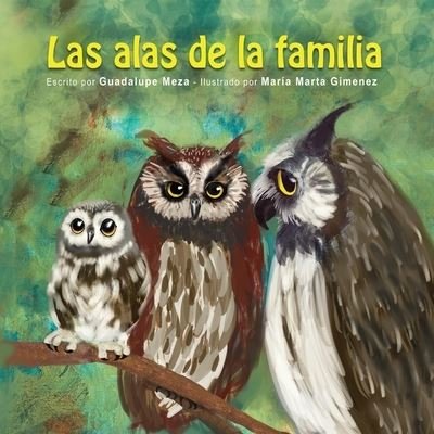 Cover for Guadalupe Meza · Las alas de la familia (Taschenbuch) (2019)