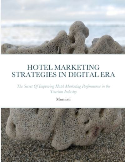 Cover for Murniati Murniati · Hotel Marketing Strategies in Digital Era (Paperback Book) (2020)