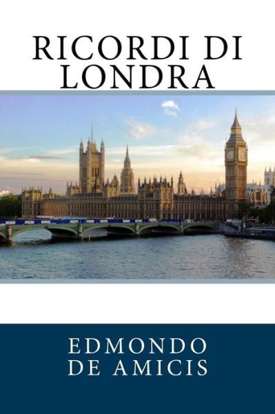 Cover for Edmondo de Amicis · Ricordi di Londra (Paperback Book) (2018)
