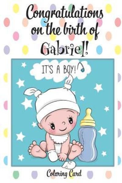 Cover for Florabella Publishing · CONGRATULATIONS on the birth of GABRIEL! (Paperback Book) (2018)