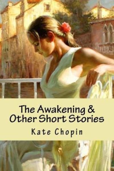 Cover for Kate Chopin · The Awakening &amp; Other Short Stories (Paperback Bog) (2018)