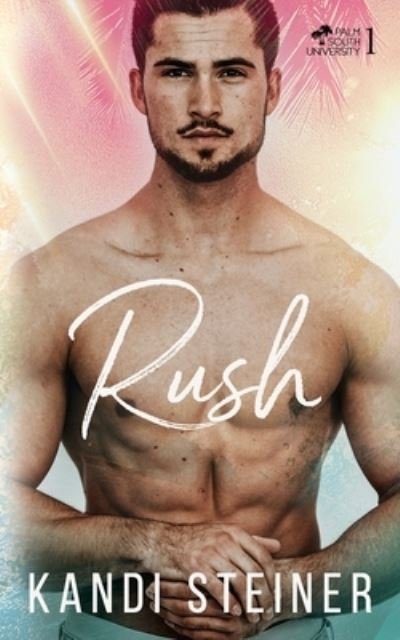 Cover for Kandi Steiner · Rush A New Adult College Romance (Paperback Book) (2016)