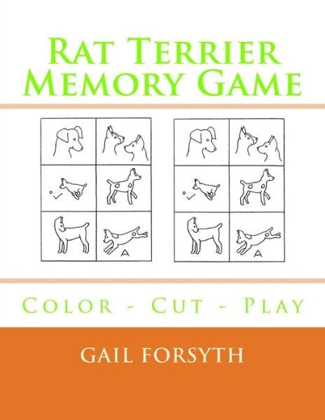 Rat Terrier Memory Game - Gail Forsyth - Bøker - Createspace Independent Publishing Platf - 9781724913258 - 7. august 2018