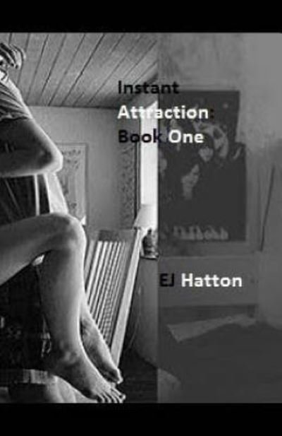 Cover for Ej Hatton · Instant Attraction Book One (Taschenbuch) (2018)