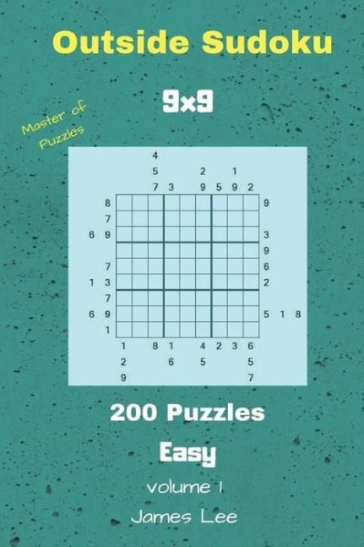 Cover for James Lee · Outside Sudoku Puzzles - 200 Easy 9x9 vol. 1 (Pocketbok) (2018)