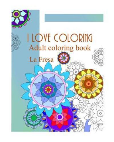 Cover for La Fresa · I Love Coloring (Paperback Book) (2018)