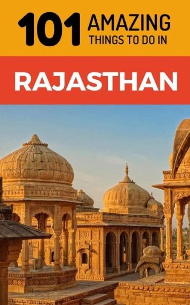 Cover for 101 Amazing Things · 101 Amazing Things to Do in Rajasthan (Pocketbok) (2018)