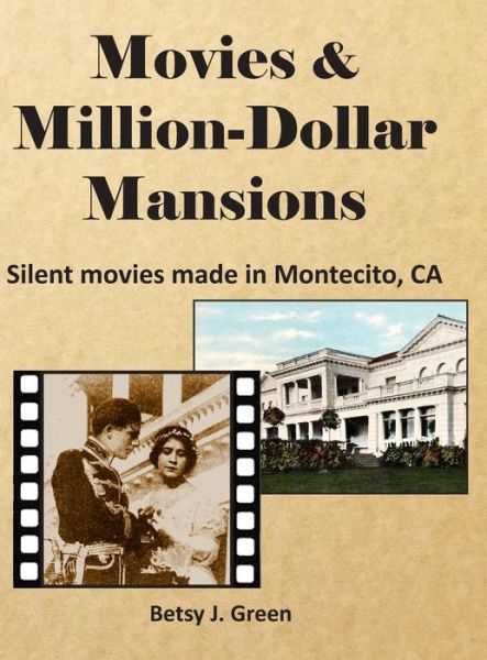 Cover for Betsy J. Green · Movies &amp; Million-Dollar Mansions (Book) (2022)