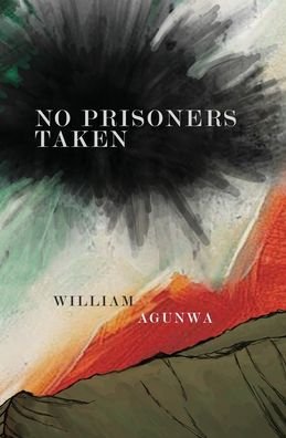 Cover for William Agunwa · No Prisoners Taken (Taschenbuch) (2022)