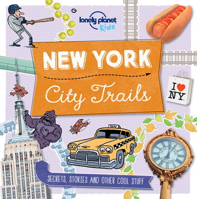 Lonely Planet Kids City Trails - New York - Lonely Planet Kids - Lonely Planet Kids - Bøger - Lonely Planet Publications - 9781760342258 - 1. juni 2016