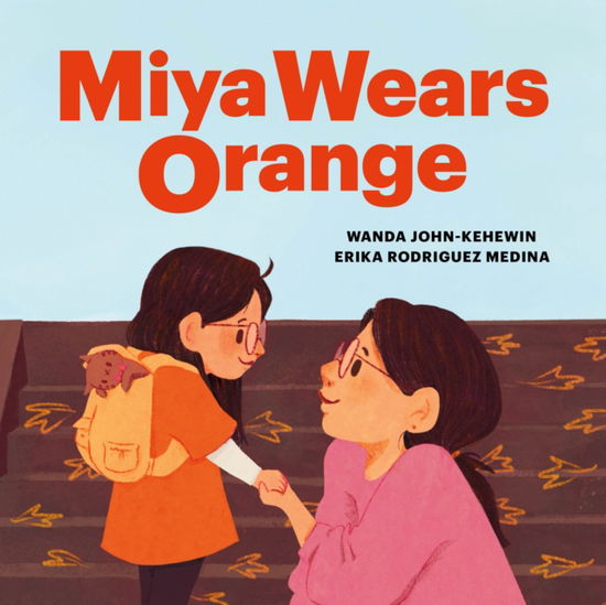 Miya Wears Orange - Wanda John-Kehewin - Books - Portage & Main Press - 9781774921258 - September 18, 2025