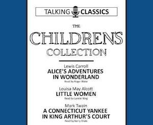 Cover for Lewis Carroll · The Children's Collection: Alice's Adventures In Wonderland / Little Women / A Connecticut Yankee in King Arthur's Court - Talking Classics (Audiobook (CD)) (2019)