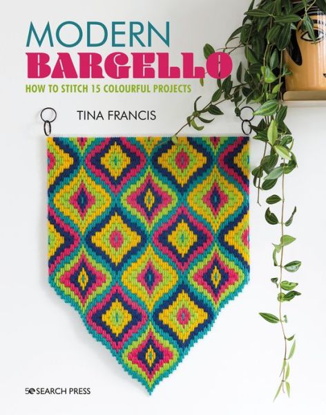 Cover for Tina Francis · Modern Bargello: How to Stitch 15 Colourful Projects (Paperback Book) (2020)