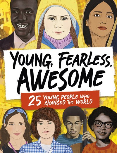 Cover for Stella Caldwell · Young, Fearless, Awesome: 25 Young People who Changed the World (Gebundenes Buch) (2020)