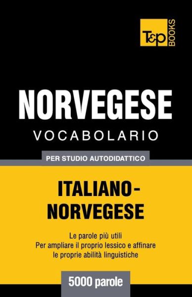 Cover for Andrey Taranov · Vocabolario Italiano-norvegese Per Studio Autodidattico - 5000 Parole (Paperback Book) (2014)